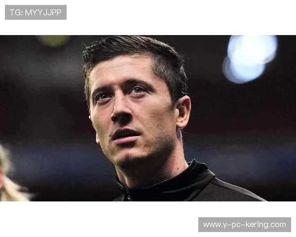 罗伯特·莱万多夫斯基：从足球天才到全球顶级前锋的传奇之路