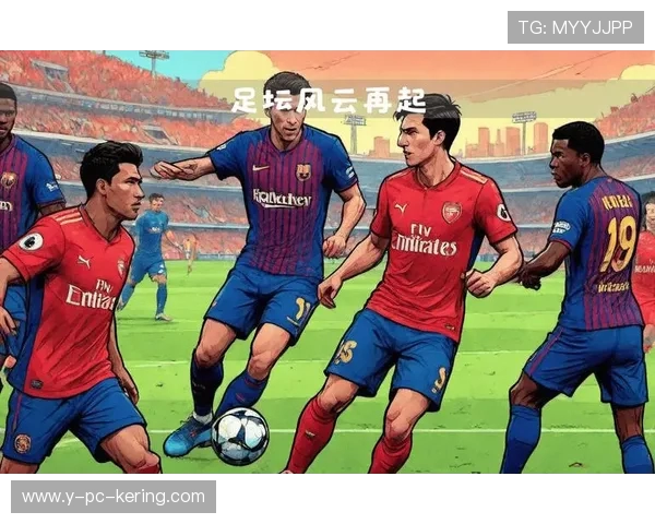 切尔西与阿森纳巅峰对决海报展现激情与荣耀的足球盛宴 切尔西与阿森纳巅峰对决海报展现激情与荣耀的足球盛宴